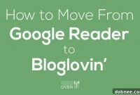 Your Seamless Shift From Google Reader to Bloglovin