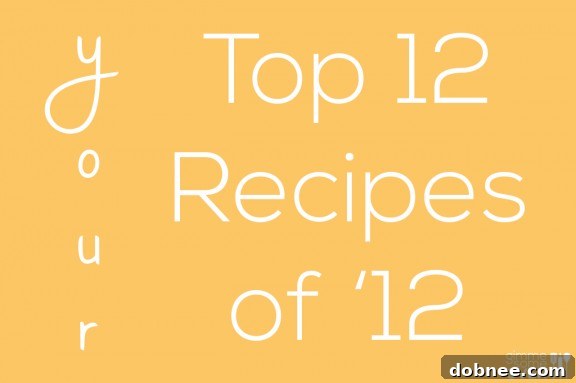 Gimme Some Oven's Top 12 Favorite Recipes of 2012