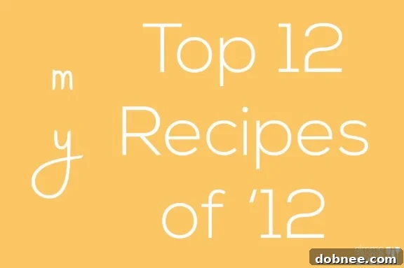 A visual summary of the top 12 favorite recipes from Gimme Some Oven in 2012, featuring a collage of delicious dishes.