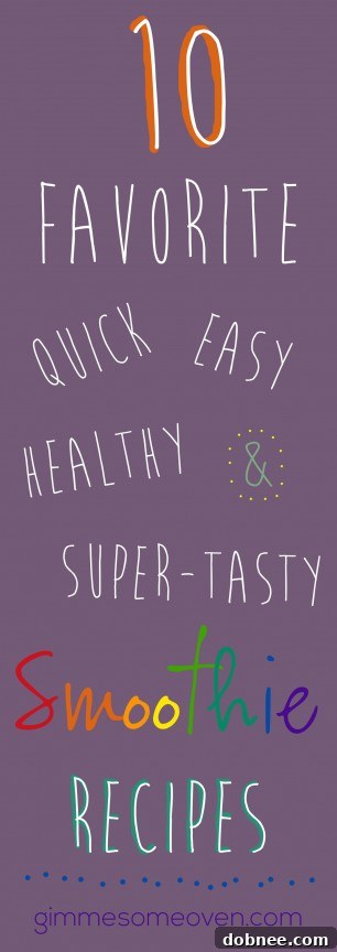 10 Favorite Smoothie Recipes | gimmesomeoven.com A diverse selection of healthy smoothie recipes