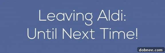 Departing ALDI: Collecting Savings and Planning Your Next Visit