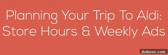 Planning Your ALDI Trip: Hours, Ads, and Smart Shopping Strategies