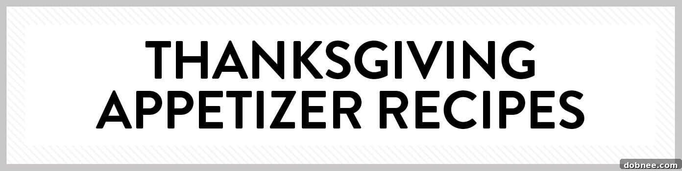 A curated selection of Thanksgiving appetizer recipes, perfect for kickstarting your holiday feast with delicious, easy-to-make bites.