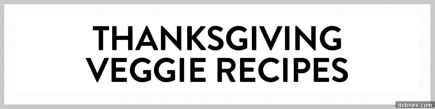 A collection of essential Thanksgiving vegetable side dish recipes, including healthy green bean casserole, roasted asparagus, creamed corn, Brussels sprouts, artichokes, and cauliflower, offering delicious and fresh options.